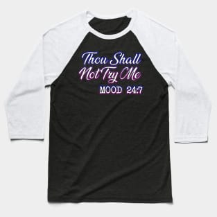 Thou Shall Not Try Me Baseball T-Shirt